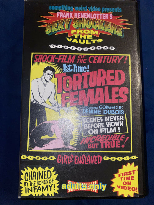 SOMETHING WEIRD VIDEO Presents TORTURED FEMALES VHS Tape