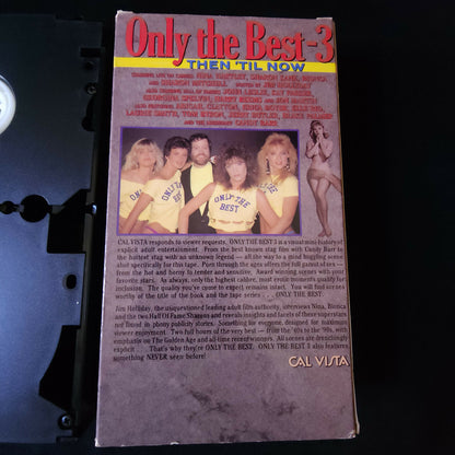 ONLY THE BEST 3 THEN TIL NOW VHS 1990 Cal Vista Adult Cult Classic Vintage Tape